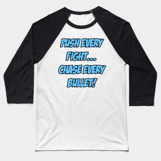 Push Every Bullet Baseball T-Shirt